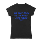 Use Your Brain Blue - Girly Shirt